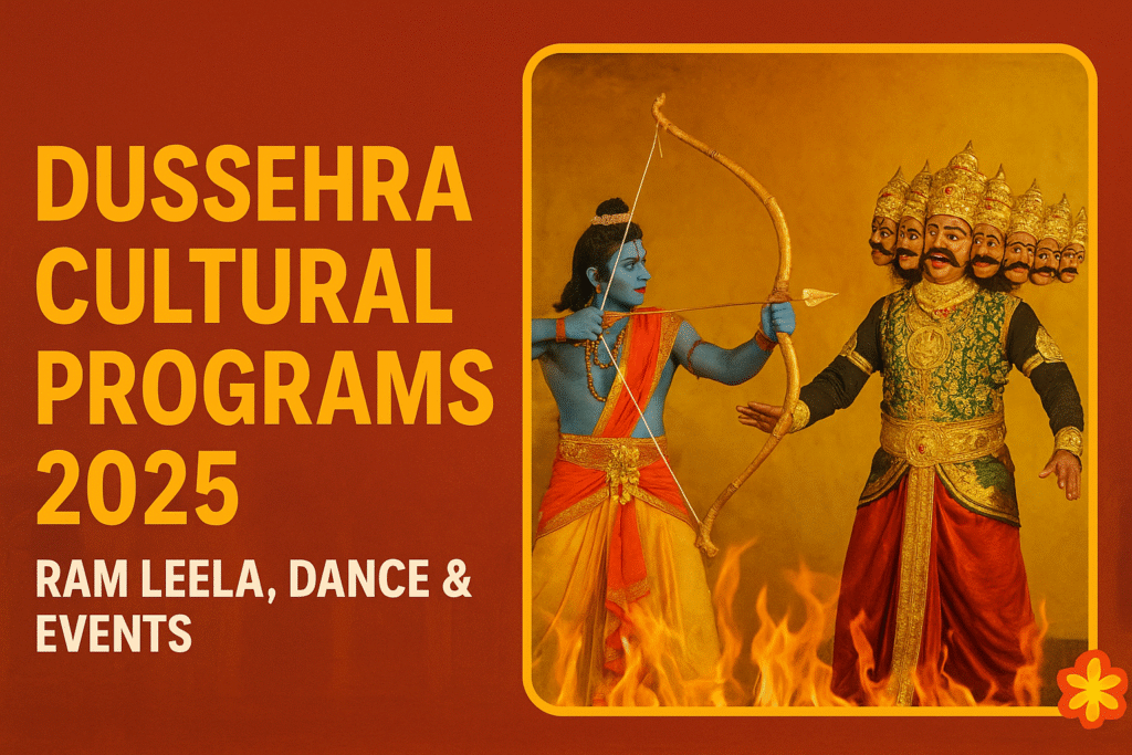 Dussehra Cultural Programs 2025 Ram Leela, Dance & Events